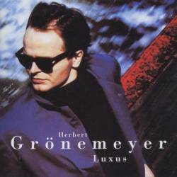 Herbert Grönemeyer : Luxus (English Version)